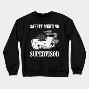 Safety meeting supervisor Crewneck Sweatshirt